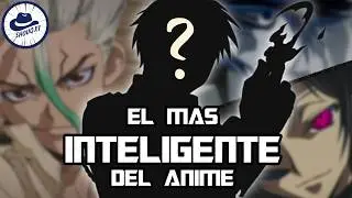 Qu&iacute;en es el Personaje m&aacute;s INTELIGENTE del Anime?