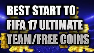 FREE COINS - BEST START TO FIFA 17 ULTIMATE TEAM