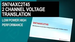 Introduction to the SN74AXC2T45 two channel low voltage direction controlled level translator