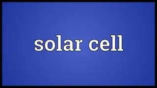 Solar cell Meaning