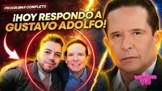 HOY RESPONDO A GUSTAVO ADOLFO INFANTE SIN FILTROS