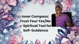 Inner Compass: Trust Your Yes/No &mdash; Spiritual Tool for Self-Guidance