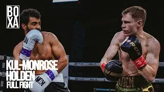 FULL FIGHT - RIVIER KUL-MONROSE VS MAX HOLDEN