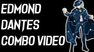 Edmond Dantes Combo Video| MBTL