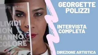 GREORGETTE POLIZZI @ DIREZIONE ARTISTICA INTERVISTA COMPLETA