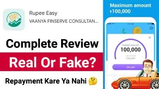 Rupee Easy Loan App Review ✅ Real Or Fake? Safe Or Not? Issues & Problems