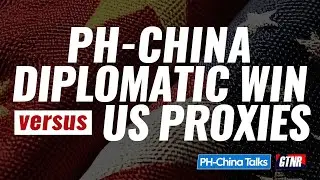 PH-China Diplomatic Win vs. US proxies | PH-China Talks
