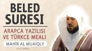 Beled suresi anlamı dinle Mahir al Muaiqly (Beled suresi arap&ccedil;a yazılışı okunuşu ve meali)