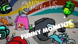 Among Us Funny Moments 1