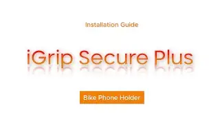 How to install the iGrip Secure Plus Bike Phone Holder | Installation Guide