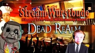 Stream-Wurstbude vom 06.09.2015 [2/2]  - Verstecken im Horror-Haus! [Dead Realm]