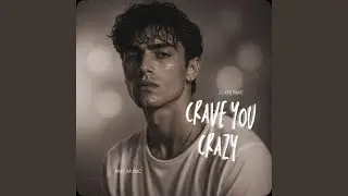 Crave You Crazy