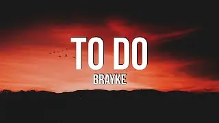 Brayke - To Do (Lyrics)