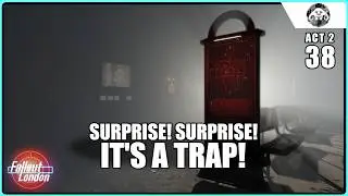 Surprise! Surprise! It's A Trap! (FALLOUT: LONDON - Act 2 | Ep. 38)