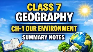 OUR ENVIRONMENT Geography Class 7 Notes+full explanation (Hindi) | Chapter 1 Geography Class 7 Notes