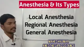 Anesthesia & Its Types in Hindi | Types Of Anesthesia | LA ,SA And GA New Update on Anesthesia