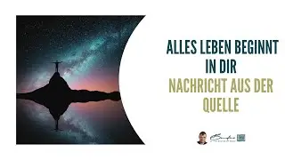 Du bist das Universum - Gechannelte Botschaft aus der Quelle