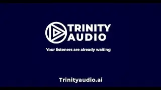 Trinity Audio - start your audio journey