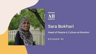 Committing to Underrepresented Pipelines with Sara Bokhari, Head of People & Culture at Mursion