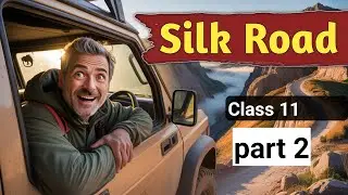 Silk Road Class 11 part 2 | English for All
