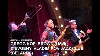 Gregg Kofi Brown in Minsk, Belarus, Jazz Club of Evgeny Vladimirov         