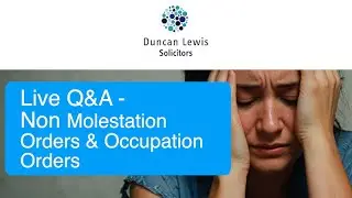 Live Family Law Q&A: Non Molestation Orders and Occupation Orders | Duncan Lewis Solicitors