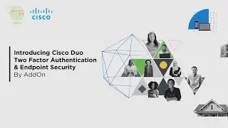 Представляем Cisco Duo | Двухфакторная аутентификация и безопасность конечных точек