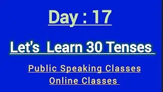 Day 17 | Past Perfect Continuous Tense | English Grammar 30+ Tenses | Public Speaking Classes | Shah