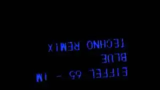 Eiffel 65 -  I'm Blue (Techno remix)