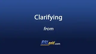 Free English Lessons:  Clarifying