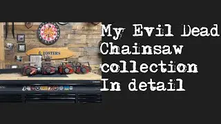 My Evil Dead chainsaw collection in detail!!