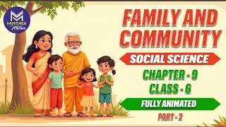 Family and Community &ndash; Part 2 | Class 6 Social Science. NCERT CBSE | Fully Animated Video.Ghibli Art