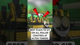 The BEST PLACE TO SIT on all Alton Towers Rides