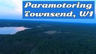 Paramotor Flight Over Townsend, WI