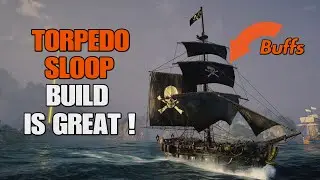 Skull and Bones fully upgraded Sloop | Best torpedo build | PVE and PVP latest patch