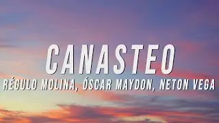 Canasteo - R&eacute;gulo Molina, Oscar Maydon & Neton Vega (Letra/Lyrics)