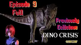 Previously Delicious Episode 9 Dino Crisis
