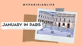 January to-do Paris | My Parisian Life