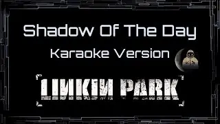 Linkin Park • Shadow Of The Day (CC Karaoke / Instrumental)
