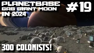 Mister Boomer Plays Planetbase: Gas Giant Moon [S3E19] 300 Colonists!