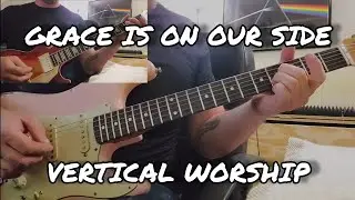 Grace Is On Our Side | Vertical Worship | Lead Guitar Tutorial