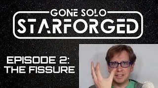 Gone Solo: Starforged Ep. 2 — The Fissure (одиночная ролевая игра)