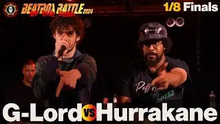 G-Lord vs Hurrakane I BOTY 2024 I 1/8 Finals