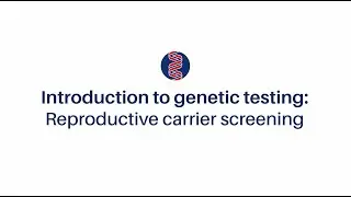 Reproductive carrier screening explained