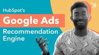 How To Boost Ad Performance With HubSpot's Google Ads Recommendation Engine