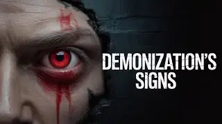 Signs of Demonization: