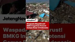 BMKG Ingatkan Potensi Gempa Megathrust, Indonesia Harus Siaga!