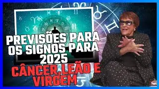 PREVIS&Otilde;ES PARA OS SIGNOS C&Acirc;NCER,LE&Atilde;O E VIRGEM 2025 #marciasensitiva #signos2025 #poddelas