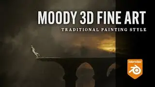 Moody 3D Fine Art in Blender, Photoshop + Topaz Studio | Traditional Painting Style | Timelapse