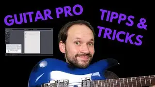 Guitar Pro Tutorial (Guitar Pro 8) - coole Tipps und Tricks